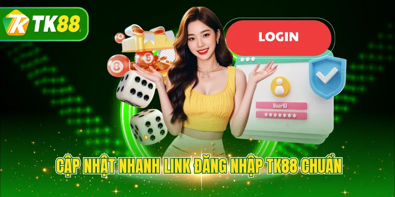 Cập nhật nhanh link đăng nhập TK88 chuẩn
