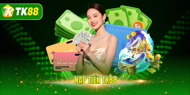 nạp tiền Tk88