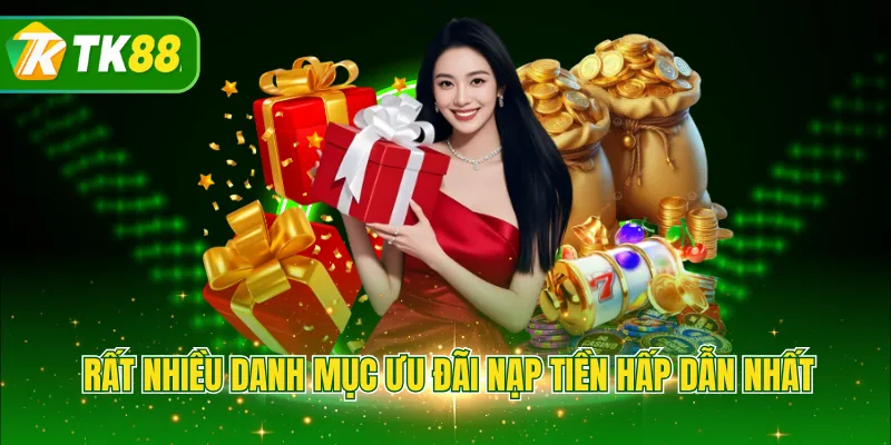 Rất nhiều danh mục ưu đãi nạp tiền hấp dẫn nhất
