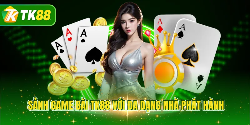 Sảnh game bài TK88 với đa dạng nhà phát hành